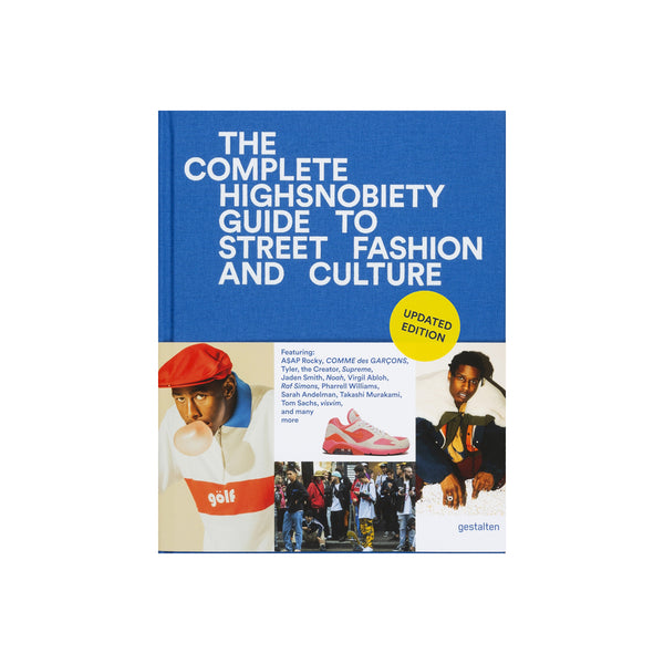 Highsnobiety Guide to Street Fashion and Culture